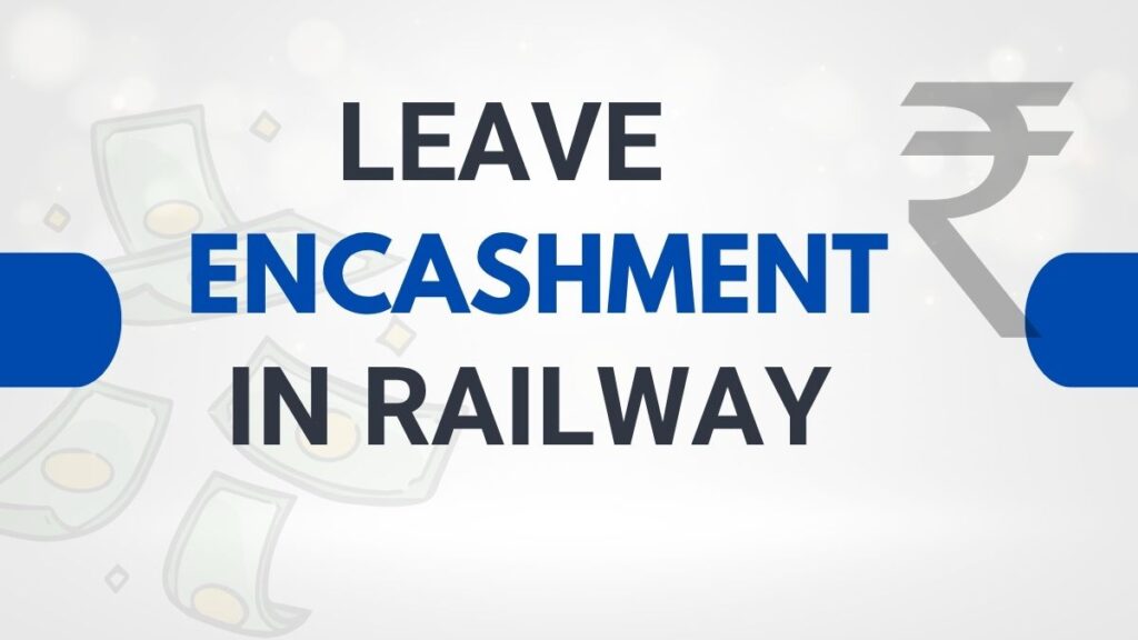 Leave Encashment In Railway